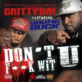 Dont Fukk Wit U - Single by Gritty Boi