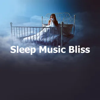 Sleep Music Bliss by Sleeping Music Instrumental