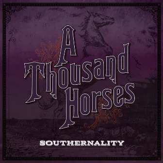 Southernality by A Thousand Horses