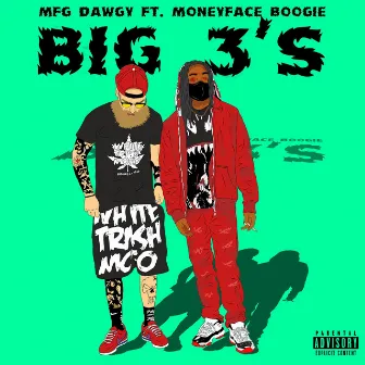 Big 3's by MFG Dawgy