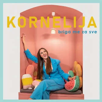 Briga Me Za Sve by Kornelija