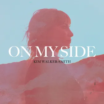 On My Side by Kim Walker-Smith