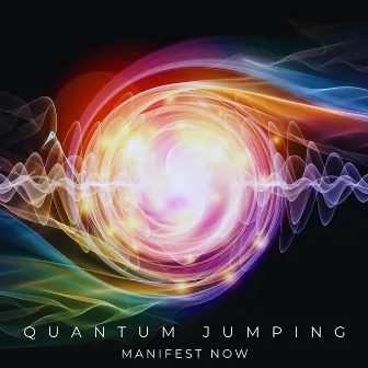 Quantum Jumping by Manifest Now