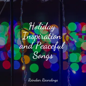 Holiday Inspiration and Peaceful Songs by Unknown Artist