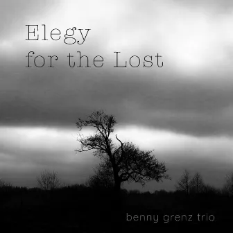 Elegy for the Lost by Benny Grenz Trio