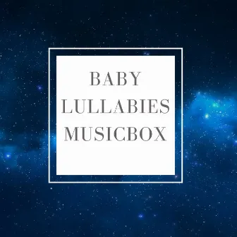 Baby Lullabies Musicbox (Songs for Sleep) by Unknown Artist