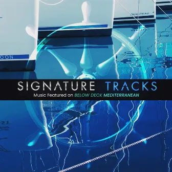 Music Featured On Below Deck Mediterranean Vol. 1 by Signature Tracks