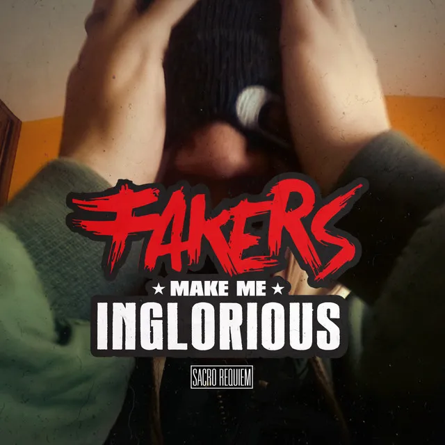 Fakers Make Me Inglorious