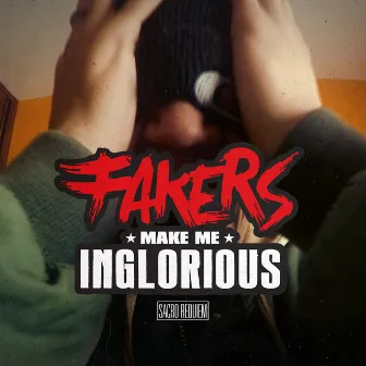 Fakers Make Me Inglorious by Sacro