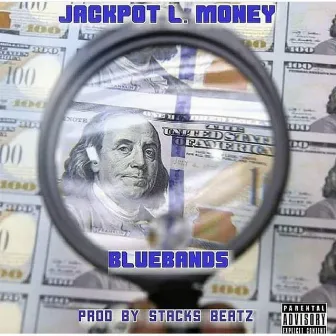 Blue Bands by Jackpot L. Money