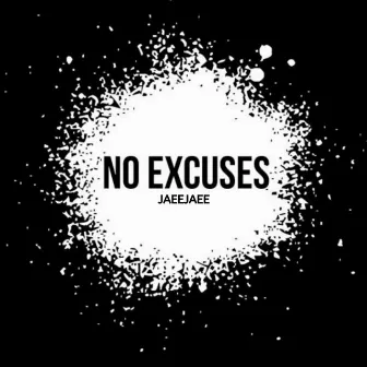 No Excuses by JaeeJaee