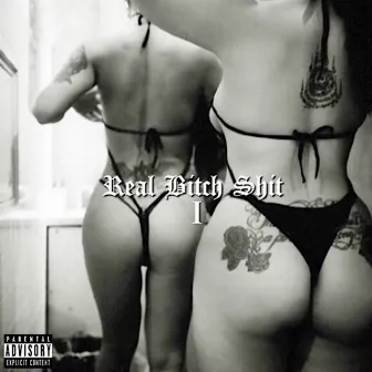 REAL BITCH SHIT I by Henny K