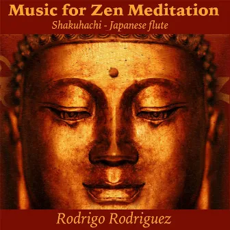 Music for Zen Meditation (Shakuhachi Japanese Flute) by Rodrigo Rodriguez