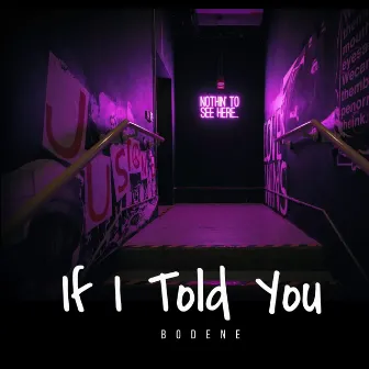 If I Told You by Bodene Bdmixx