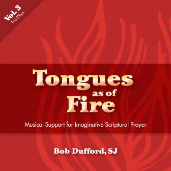 Tongues as of Fire Vol 3 (Script) by Bob Dufford