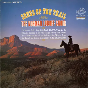 Songs of the Trail by The Norman Luboff Choir