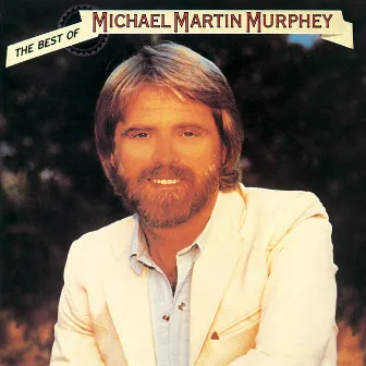 The Best Of Michael Martin Murphey by Michael Martin Murphey