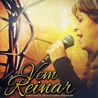 Vem Reinar by Plenitude de Deus Louvor & Adoração