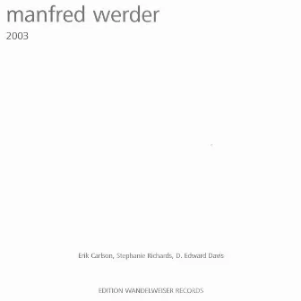 Manfred Werder: 2003 by Erik Carlson