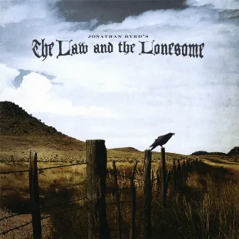 The Law and the Lonesome by Jonathan Byrd