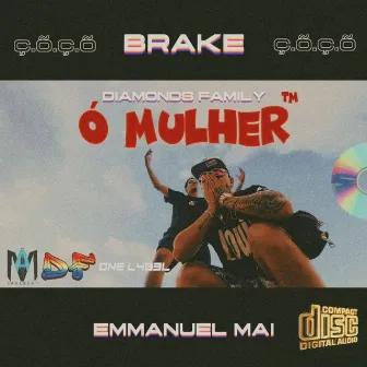 Ó MULHER by Brake