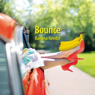 Bounce by BANANA NEEDLE