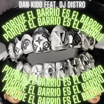 PORQUE EL BARRIO ES EL BARRIO by Dan Kidd