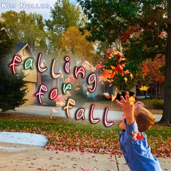 Falling for Fall by Kim Noller