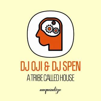 A Tribe Called House by Dj Oji