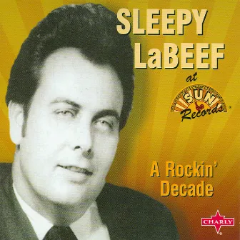 A Rockin' Decade by Sleepy LaBeef