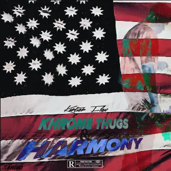 Khrome Thugs & Harmony by Kartier Flex