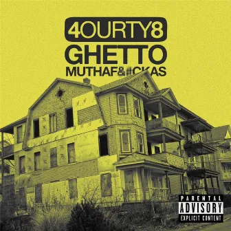 Ghetto Muthaf&ckas by 4ourty8