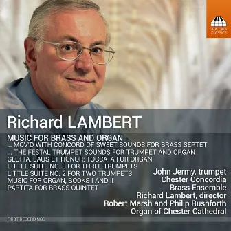 Richard Lambert: Music for Brass & Organ by Richard Lambert