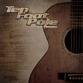 Simmer Down (Acoustic) by Ten Foot Pole