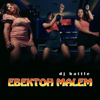 Ebektoh Malem by DJ Battle