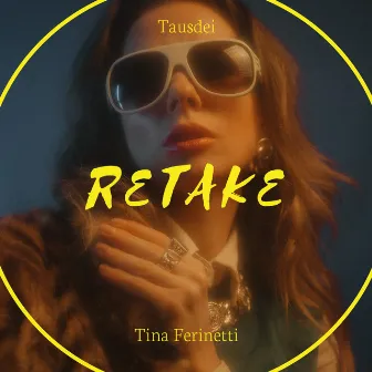 Retake by Tina Ferinetti