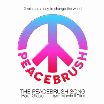 The Peacebrush Song (feat. Marshall Titus) by Paul Glaser