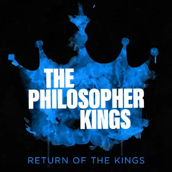 Return Of The Kings by The Philosopher Kings