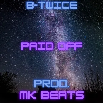 Paid off by B-Twice