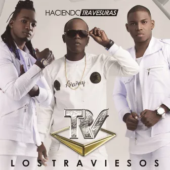 Haciendo Travesuras by Los Traviesos