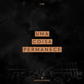 Uma Coisa Permanece (Live) by Angelim Music