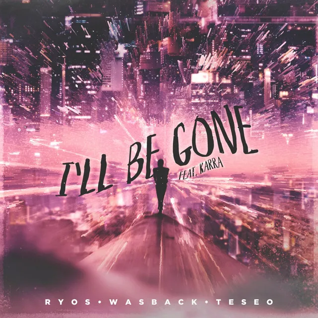 I'll Be Gone - Radio Edit