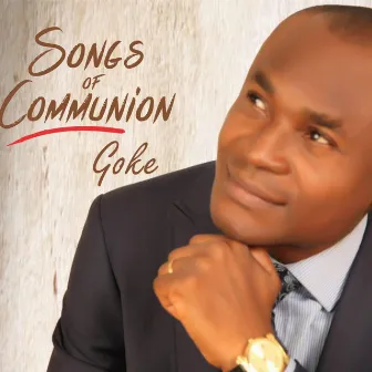 Songs of Communion by Goke Ode