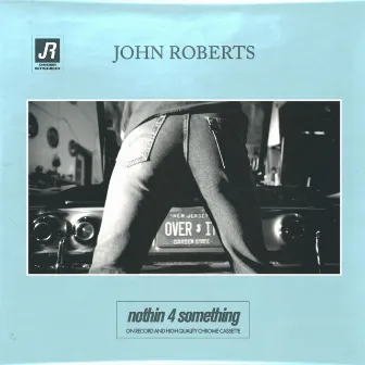 Nothin 4 Something by John Roberts