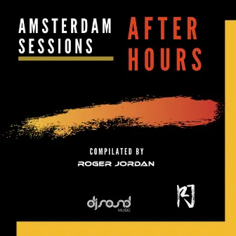 Amsterdam Sessions After Hours by Roger Jordan