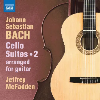 J.S. Bach: Cello Suites, Vol. 2 (Arr. J. McFadden for Guitar) by Jeffrey McFadden