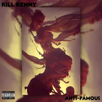 Anti-Famous by Kill Kenny