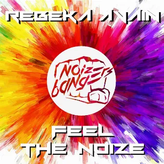 Feel the Noize by Rebeka Avain