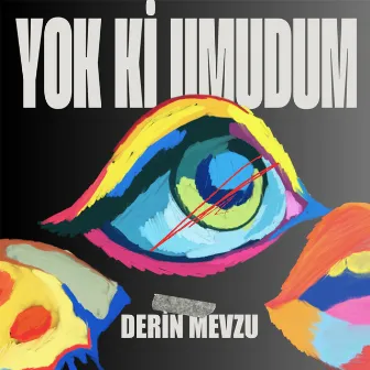 Yok ki umudum by Derin Mevzu