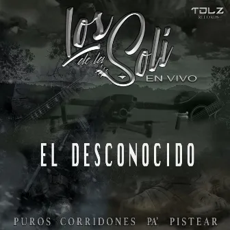 El Desconocido (En Vivo) by Los De La Soli